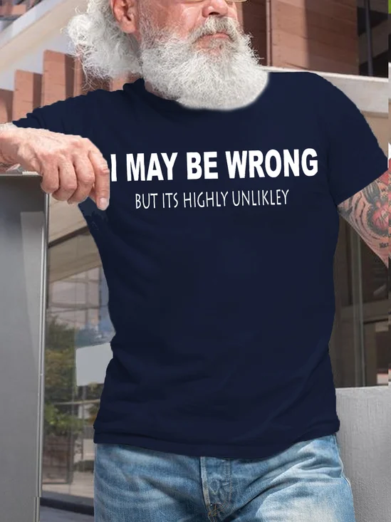 Herren Lustig ICH KANN Sein Falsch aber Es ist höchst Unwahrscheinlich Lässig T-Shirt
