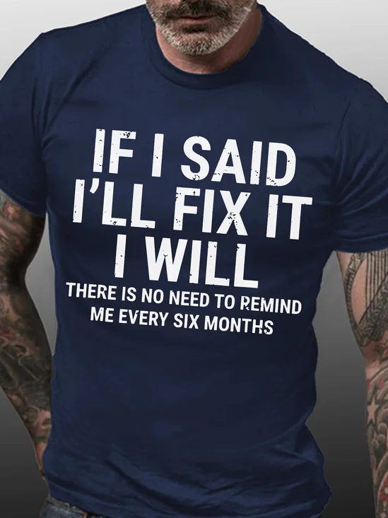 Herren Lustig ob Ich sagte Krank Fix Es I werden Dort ist Nein brauchen zu Erinnern Mir Jeden Sechs Monate T-Shirt