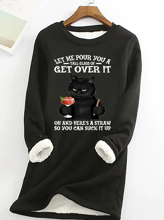 Lassen Mir Gießen Sie A groß Glas der erhalten Über Es Oh und Hier's A Stroh so Sie können Saugen Es oben Lustig Katze Rundhals Vlies Sweatshirt