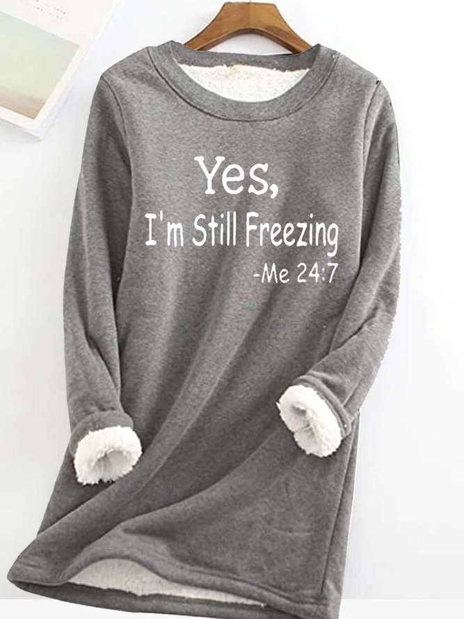 Damen Ja Ich bin immer noch Einfrieren Fluff/Granular-Fleece-Stoff Lässig Sweatshirt