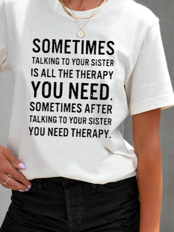 Manchmal reden zu Ihre Schwester ist Alles das Therapie Lustig T-Shirt