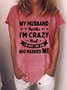 MEIN EHEMANN Denkt, ich’m verrückt aber Verheiratet Mir Grafik Kurzarm  T-Shirt