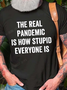 das echt Pandemie ist Wie Dumm jedermann ist Lässig Kurzarm T-Shirt