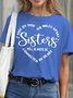Damen Schwestern werden immer Sein In Verbindung gebracht durch Herz Buchstabe Lässig Kurzarm T-Shirt