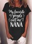 Damen meine Liebling Menschen ANRUF Mir Nana Lustig Grafik Print Textbriefe Lässig Baumwollmischung Weit T-Shirt