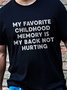 Herren Baumwolle meine Liebling Kindheit Erinnerung ist meine Zurück Nicht verletzt Lässig T-Shirt