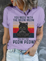 Baumwolle Sie Chaos Mit das Miau Miau Sie erhalten das Peow Peow Lässig Regelmäßige Passform T-Shirt